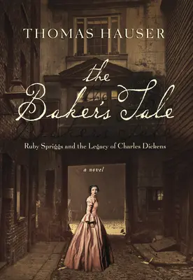 El cuento de la panadera - Ruby Spriggs y el legado de Charles Dickens - Baker's Tale - Ruby Spriggs and the Legacy of Charles Dickens