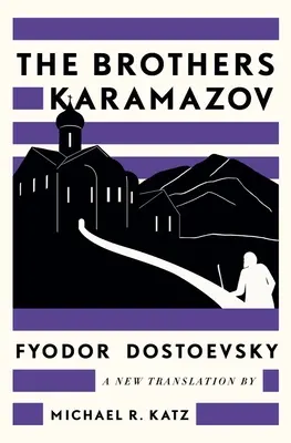 Los hermanos Karamazov: Una nueva traducción de Michael R. Katz - The Brothers Karamazov: A New Translation by Michael R. Katz