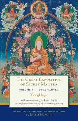 La Gran Exposición del Mantra Secreto, Volumen Tres: Yoga Tantra - The Great Exposition of Secret Mantra, Volume Three: Yoga Tantra