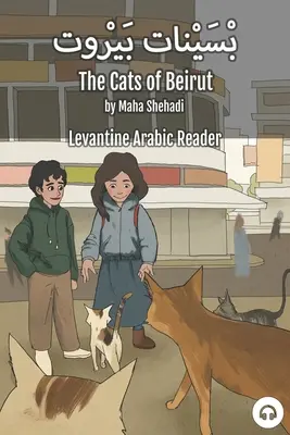 Los gatos de Beirut: Lector de árabe levantino (árabe libanés) - The Cats of Beirut: Levantine Arabic Reader (Lebanese Arabic)