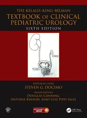 The Kelalis--King--Belman Textbook of Clinical Pediatric Urology: Libro de texto de urología pediátrica clínica - The Kelalis--King--Belman Textbook of Clinical Pediatric Urology: Textbook of Clinical Pediatric Urology