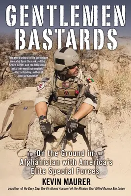 Gentlemen Bastards: Sobre el terreno en Afganistán con las fuerzas especiales de élite estadounidenses - Gentlemen Bastards: On the Ground in Afghanistan with America's Elite Special Forces