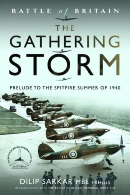 La tormenta que se avecina: Preludio al verano Spitfire de 1940 - The Gathering Storm: Prelude to the Spitfire Summer of 1940