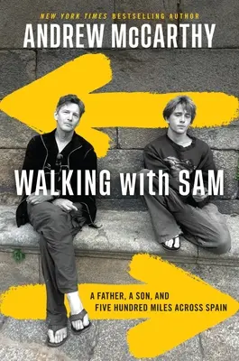 Caminando con Sam: Un padre, un hijo y quinientas millas a través de España - Walking with Sam: A Father, a Son, and Five Hundred Miles Across Spain