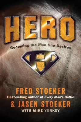 Héroe: Cómo convertirse en el hombre que ella desea - Hero: Becoming the Man She Desires