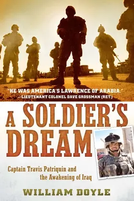 El sueño de un soldado: El capitán Travis Patriquin y el despertar de Irak - A Soldier's Dream: Captain Travis Patriquin and the Awakening of Iraq