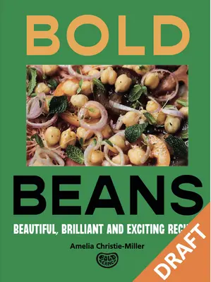 Bold Beans: Recetas para acelerar el pulso - Bold Beans: Recipes to Get Your Pulse Racing