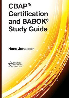 Guía de estudio para la certificación Cbap(r) y Babok(r) - Cbap(r) Certification and Babok(r) Study Guide