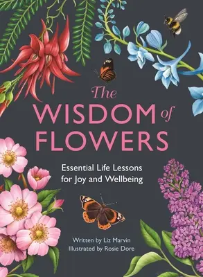 La sabiduría de las flores: Lecciones vitales esenciales para la alegría y el bienestar - The Wisdom of Flowers: Essential Life Lessons for Joy and Wellbeing