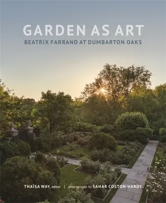 El jardín como arte: Beatrix Farrand en Dumbarton Oaks - Garden as Art: Beatrix Farrand at Dumbarton Oaks