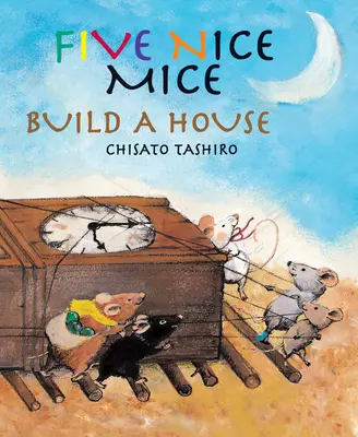 Cinco simpáticos ratones construyen una casa - Five Nice Mice Build a House