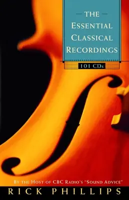 Essential Classical Recordings - 100 CDs for Today's Listener (Grabaciones clásicas esenciales - 100 CDs para el oyente de hoy) - Essential Classical Recordings - 100 CDs for Today's Listener