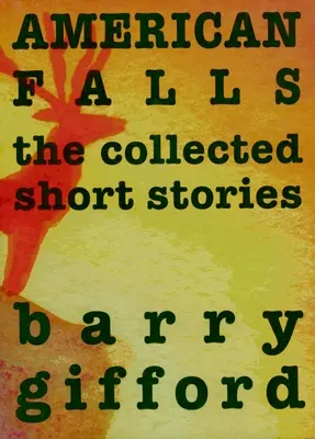 American Falls: La colección de relatos cortos - American Falls: The Collected Short Stories