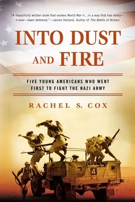 Entre polvo y fuego: Cinco jóvenes estadounidenses que fueron los primeros en luchar contra el ejército nazi - Into Dust and Fire: Five Young Americans Who Went First to Fight the Nazi Army