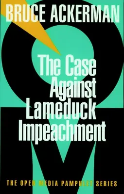 El caso contra la destitución de un pato cojo - The Case Against Lame Duck Impeachment