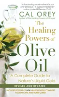 Los poderes curativos del aceite de oliva: Una guía completa del oro líquido de la naturaleza - Healing Powers Of Olive Oil: - A Complete Guide To Nature's Liquid Gold