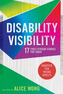 Visibilidad de la discapacidad (adaptado para jóvenes adultos): 17 historias en primera persona para hoy - Disability Visibility (Adapted for Young Adults): 17 First-Person Stories for Today