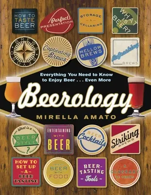 Beerología: Todo lo que necesitas saber para disfrutar aún más de la cerveza - Beerology: Everything You Need to Know to Enjoy Beer...Even More