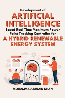 Development of Artificial Intelligence Based Real Time Maximum Power Point Tracking Controller for a Hybrid Renewable Energy System (Desarrollo de un controlador de seguimiento del punto de máxima potencia en tiempo real basado en inteligencia artificial para un sistema híbrido de energía renovable) - Development of Artificial Intelligence Based Real Time Maximum Power Point Tracking Controller for a Hybrid Renewable Energy System