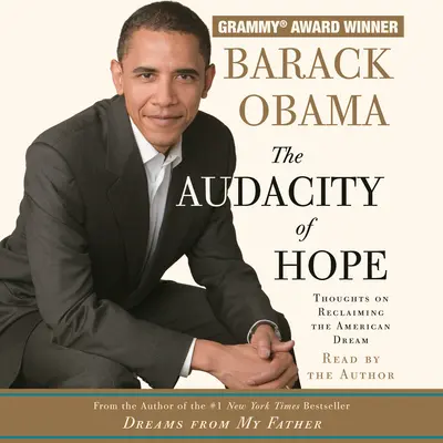 La audacia de la esperanza: reflexiones para recuperar el sueño americano - The Audacity of Hope: Thoughts on Reclaiming the American Dream