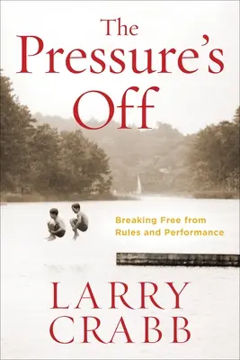 Sin presiones: liberarse de las normas y el rendimiento - The Pressure's Off: Breaking Free from Rules and Performance