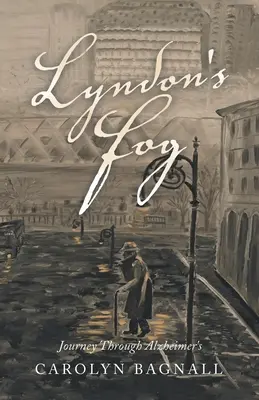 La niebla de Lyndon: Viaje a través del Alzheimer - Lyndon's Fog: Journey Through Alzheimer's