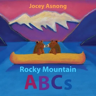 ABC de las Montañas Rocosas - Rocky Mountain ABCs