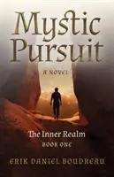 Mystic Pursuit: El reino interior: Libro Uno - Novela - Mystic Pursuit: The Inner Realm: Book One - A Novel