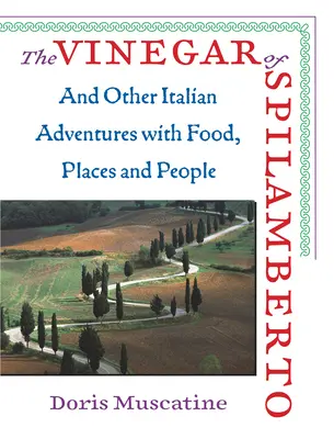 Vinagre de Spilamberto - Y otras aventuras italianas con comida, lugares y gente - Vinegar Of Spilamberto - And Other Italian Adventures with Food, Places and People