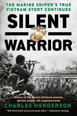 El guerrero silencioso: La historia del francotirador de los Marines en Vietnam - Silent Warrior: The Marine Sniper's Vietnam Story Continues