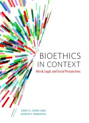 Bioética en contexto: Perspectivas morales, jurídicas y sociales - Bioethics in Context: Moral, Legal, and Social Perspectives