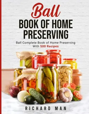 Libro de Bolas de Conservas Caseras - Ball Book of Home Preserving