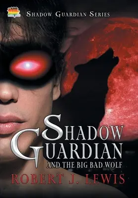 El guardián en la sombra y el lobo feroz - Shadow Guardian and the Big Bad Wolf