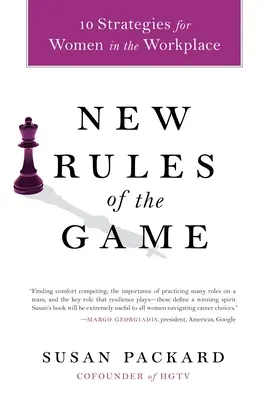 Nuevas reglas del juego: 10 estrategias para las mujeres en el lugar de trabajo - New Rules of the Game: 10 Strategies for Women in the Workplace