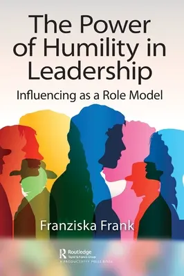 El poder de la humildad en el liderazgo: Influir como modelo - The Power of Humility in Leadership: Influencing as a Role Model
