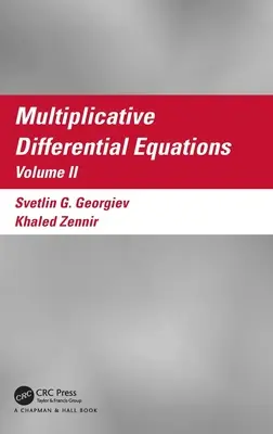 Ecuaciones diferenciales multiplicativas: Volumen II - Multiplicative Differential Equations: Volume II