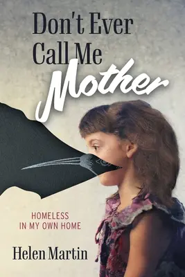 No me llames nunca madre Sin techo en mi propia casa - Don't Ever Call Me Mother: Homeless In My Own Home