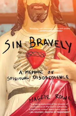 Pecar con valentía: Una Memoria de Desobediencia Espiritual - Sin Bravely: A Memoir of Spiritual Disobedience