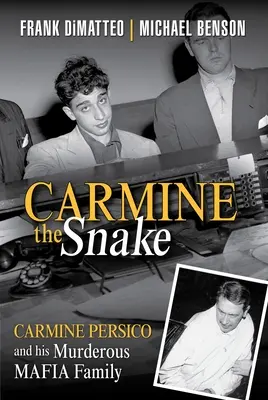 Carmine la Serpiente: Carmine Persico y su asesina familia mafiosa - Carmine the Snake: Carmine Persico and His Murderous Mafia Family