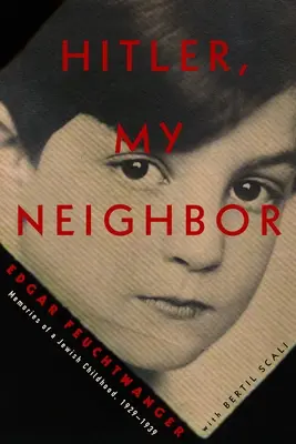 Hitler, mi vecino: Recuerdos de una infancia judía, 1929-1939 - Hitler, My Neighbor: Memories of a Jewish Childhood, 1929-1939