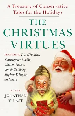 Las virtudes navideñas: Un tesoro de cuentos conservadores para estas fiestas - The Christmas Virtues: A Treasury of Conservative Tales for the Holidays