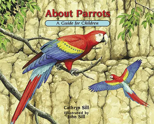 Sobre los loros: Guía para niños - About Parrots: A Guide for Children