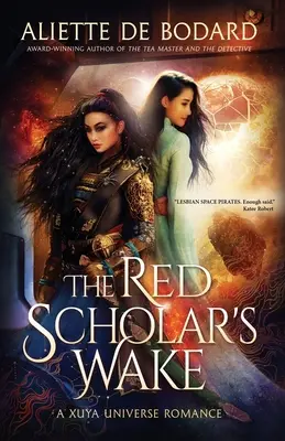 El despertar del erudito rojo: un romance del Universo Xuya - The Red Scholar's Wake: A Xuya Universe Romance