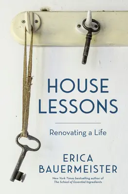 Lecciones de casa: Renovar una vida - House Lessons: Renovating a Life