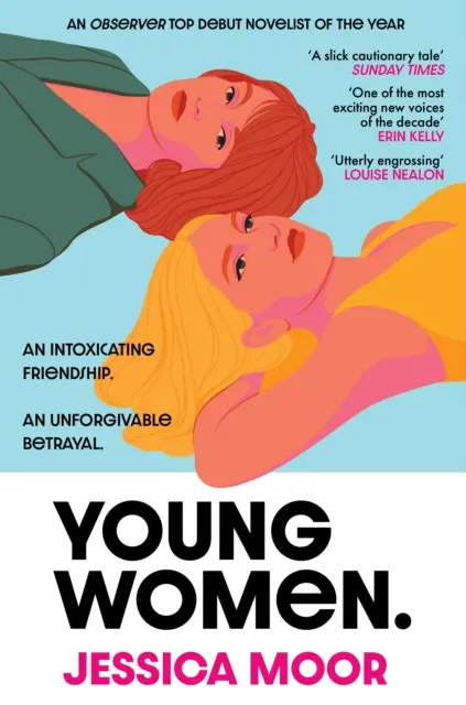 Mujeres jóvenes - Una historia adictiva y oportuna de una intensa amistad femenina de la mano de una nueva y poderosa voz - Young Women - An addictive, timely story of an intense female friendship from a powerful new voice