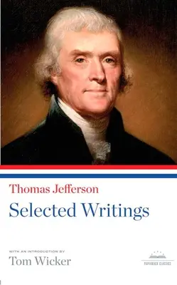 Thomas Jefferson: Escritos selectos: A Library of America Paperback Classic - Thomas Jefferson: Selected Writings: A Library of America Paperback Classic