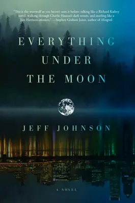 Todo bajo la luna - Una novela - Everything Under The Moon - A Novel