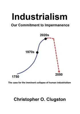 Industrialismo - Nuestro compromiso con la impermanencia - Industrialism - Our Commitment to Impermanence