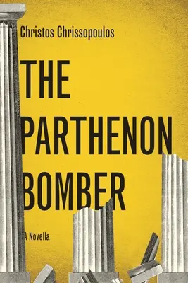 El bombardero del Partenón: Una novela - The Parthenon Bomber: A Novella