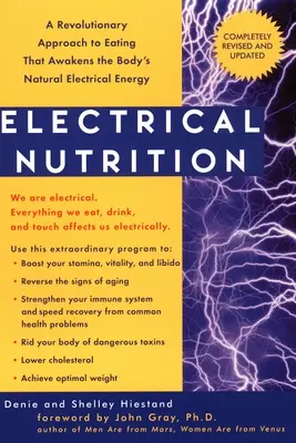 Nutrición Eléctrica: Un enfoque revolucionario de la alimentación que despierta la energía eléctrica del cuerpo - Electrical Nutrition: A Revolutionary Approach to Eating That Awakens the Body's Electrical Energy